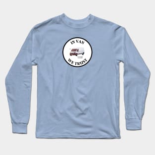 In Van We Trust Long Sleeve T-Shirt